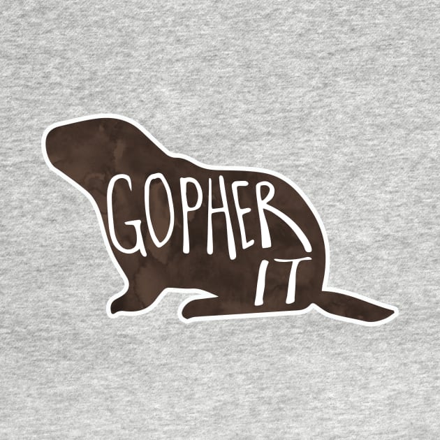 GOPHER it - Motivational Pun by Shana Russell